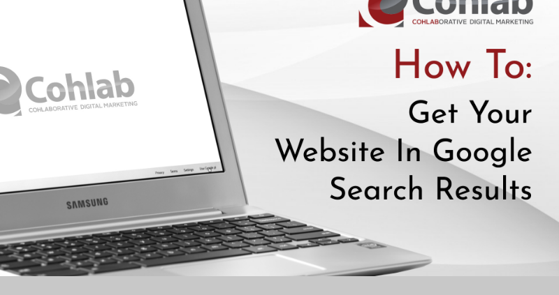 Computer showing Cohlab logo, text showing How to Get your website in Google Search results.