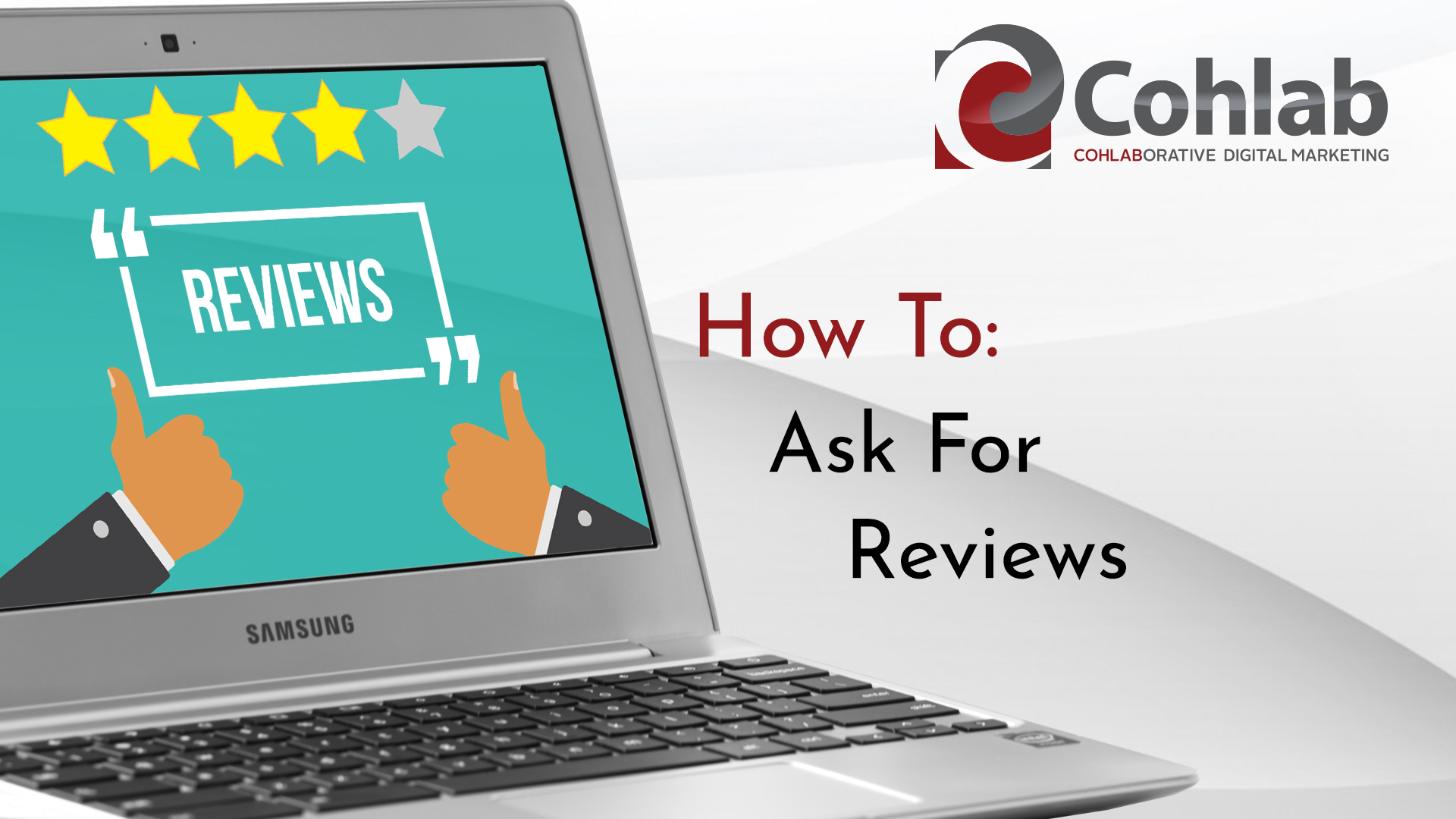 How To Get More Positive Reviews For Your Business | Cohlab